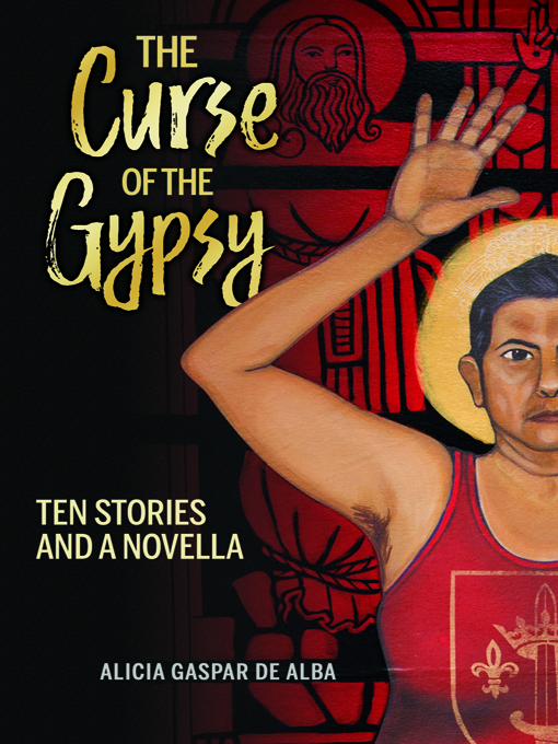 Title details for The Curse of the Gypsy by Alicia Gaspar de Alba - Available
